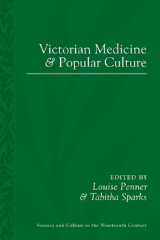 Hardcover Victorian Medicine and Popular Culture (Sci & Culture in the Nineteenth Century) Book