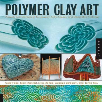 Paperback Polymer Clay Art: Projects and Techniques for Jewelry, Gifts, Figures, and Decorative Surfaces Book