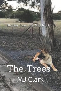 Paperback The Trees: Stories from the Mid North Book