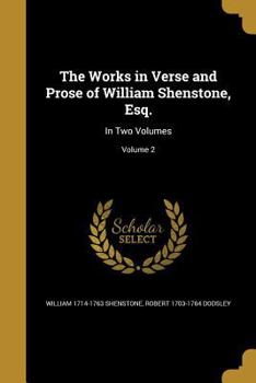 Paperback The Works in Verse and Prose of William Shenstone, Esq.: In Two Volumes; Volume 2 Book