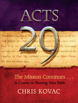 Paperback Acts 29: The Mission Continues . . . a Course in Sharing Your Faith Book