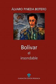 Paperback Bolívar, el insondable [Spanish] Book