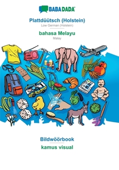 Paperback Plattdüütsch (Holstein) - bahasa Melayu, Bildwöörbook: BABADADA Low German (Holstein) - Malay, visual dictionary [Low German, Low Saxon] Book
