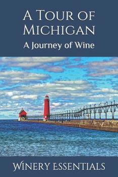 Paperback A Tour of Michigan: A Journey of Wine Book