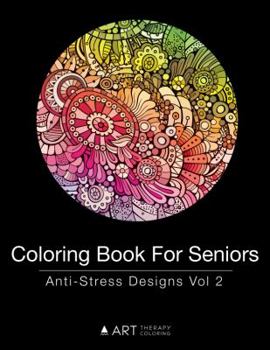 Paperback Coloring Book For Seniors: Anti-Stress Designs Vol 2 Book