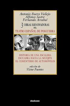 Paperback Tres Obras Renovadoras del Teatro Español de Posguerra: Historia de Una Escalera, Escuadra Hacia La Muerte, Cementerio de Automoviles [Spanish] Book