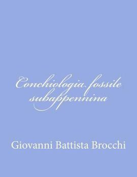 Paperback Conchiologia fossile subappennina [Italian] Book