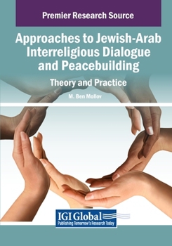 Paperback Approaches to Jewish-Arab Interreligious Dialogue and Peacebuilding: Theory and Practice Book