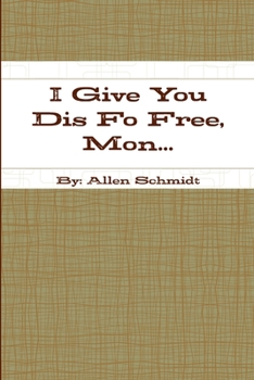 Paperback I Give You Dis Fo Free, Mon... Book