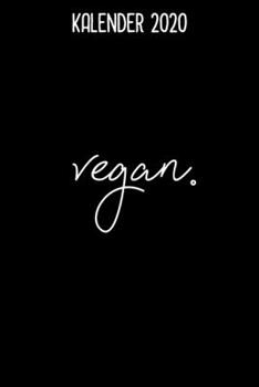 Kalender 2020 vegan: Jahreskalender 2020 lustiger Spruch Vegan Geschenkidee Veganerin/  6x9 Zoll 120 Seiten / Terminplaner Veganer (German Edition)
