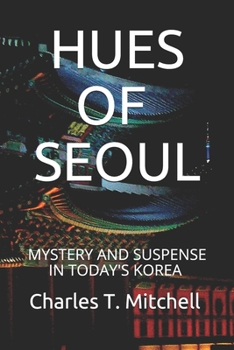 Paperback Hues of Seoul: Mystery and Suspense in Today's Korea Book