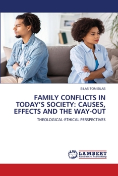 Paperback Family Conflicts in Today's Society: Causes, Effects and the Way-Out Book