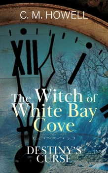 The Witch of White Bay Cove: Destiny's Curse