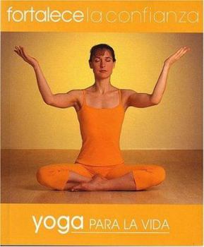 Paperback Fortalece La Confianza. Yoga Para La Vida. [Spanish] Book