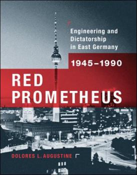 Hardcover Red Prometheus: Engineering and Dictatorship in East Germany, 1945-1990 Book