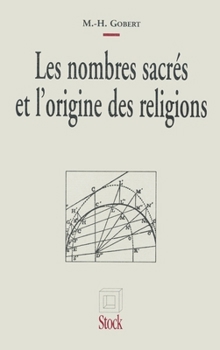 Paperback Les Nombres sacrés et l'origine des religions [French] Book