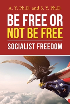 Paperback Be Free or Not Be Free: Socialist Freedom Book