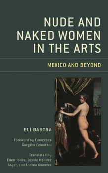 Hardcover Nude and Naked Women in the Arts: Mexico and Beyond Book