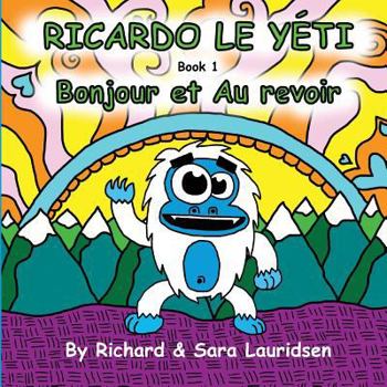 Paperback Ricardo le Yeti: Bonjour et Au revoir [French] Book