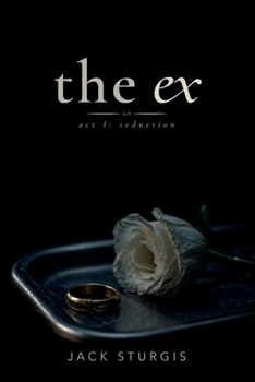 Paperback The Ex, Act I: Seduction Book