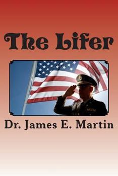 Paperback The Lifer: A Personal Memoir of My Military Career Book