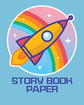 Paperback Story Book Paper: Rocket Ship 8" x 10" Notebook for Kids to Write Stories Book