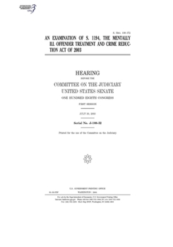 An examination of S. 1194, the Mentally Ill Offender Treatment and Crime Reduction Act of 2003