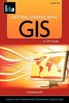 Paperback Getting Started with GIS: A Lita Guide Book