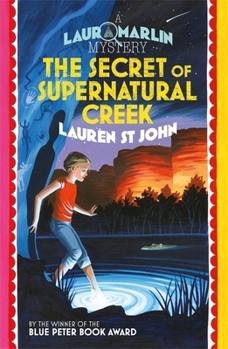 The Secret Of Supernatural Creek - Book #5 of the Laura Marlin Mysteries