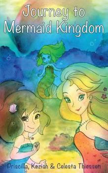 Journey to Mermaid Kingdom - Book #1 of the Tail of the Mermaids