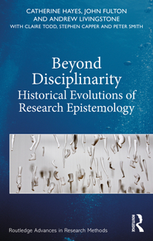 Paperback Beyond Disciplinarity: Historical Evolutions of Research Epistemology Book