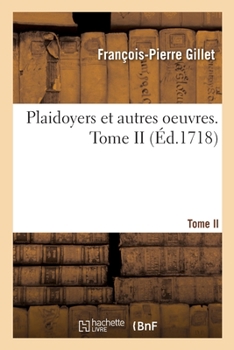 Paperback Plaidoyers Et Autres Oeuvres. Tome II [French] Book