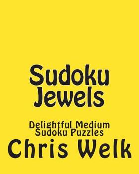 Paperback Sudoku Jewels: Delightful Medium Sudoku Puzzles Book