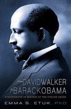 Paperback From David Walker to Barack Obama: Ethiopianists as Keepers of the African Dream Book