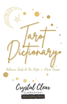 Paperback Tarot Dictionary (Black & White): Reference Guide for the Major and Minor Arcana Book