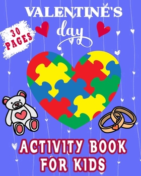 Paperback Valentine's Day Activity Book For Kids: A Beautiful Collection Of Fun Valentine's Day Activity Pages For Kids: Coloring Pages, Mazes, Spot The Differe Book