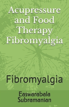 Acupressure and Food Therapy Fibromyalgia: Fibromyalgia