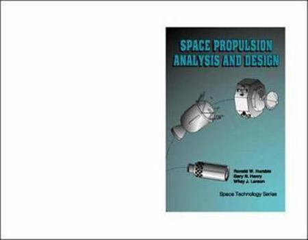 Space Propulsion Analysis and Design - Book  of the Mcgraw-Hill Series in Aeronautical and Aerospace Engineering