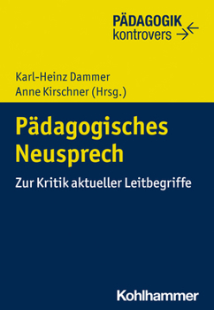 Paperback Padagogisches Neusprech: Zur Kritik Aktueller Leitbegriffe [German] Book