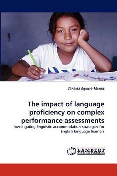 Paperback The Impact of Language Proficiency on Complex Performance Assessments Book