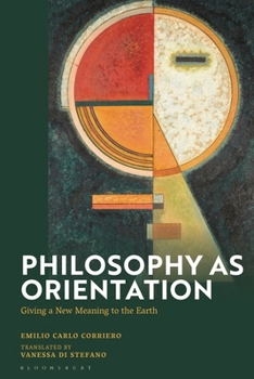 Hardcover Philosophy as Orientation: Giving a New Meaning to the Earth Book