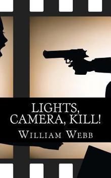 Paperback Lights, Camera, Kill!: 15 Celebrity Murder Scandals That Shook Hollywood Book