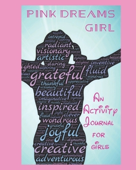 Pink Dreams Girl: An Activity Journal For Girls