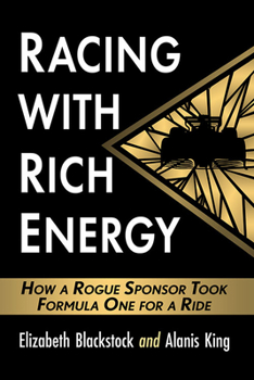 Paperback Racing with Rich Energy: How a Rogue Sponsor Took Formula One for a Ride Book