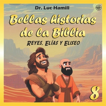 Paperback Bellas historias de la Biblia 8: Reyes, Elías y Eliseo [Spanish] Book