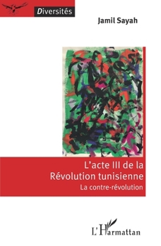 Paperback L'acte III de la Révolution tunisienne: La contre-révolution [French] Book