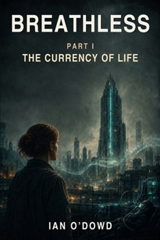 Breathless: The Currency of Life