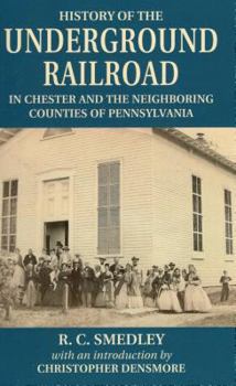 Paperback History of the Underground Railroad: In Chester and the Neighboring Counties of Pennsylvania Book