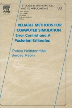 Hardcover Reliable Methods for Computer Simulation: Error Control and Posteriori Estimates Volume 33 Book