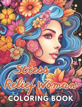 Stress Relief Woman Coloring Book for Adult: High Quality and Unique Colouring Pages